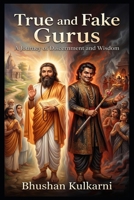 True and Fake Gurus: A Journey of Discernment and Wisdom B0FW5M4LCK Book Cover
