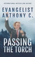 Passing The Torch: Written in loving memory of the late Evangelist Reinhard Bonnke, founder of Christ For All Nations (CFAN) 2nd Edition B0CN1NVRS6 Book Cover