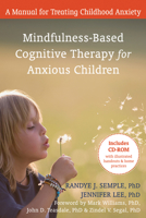 Mindfulness-Based Cognitive Therapy for Anxious Children: A Manual for Treating Childhood Anxiety 1572247193 Book Cover