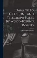 Damage To Telephone And Telegraph Poles By Wood-boring Insects 1019340770 Book Cover