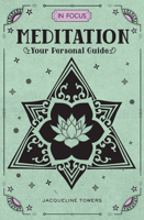 In Focus Meditation: Your Personal Guide 1577151712 Book Cover