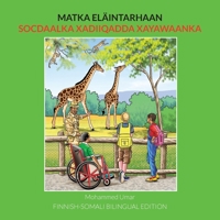 Matka eläintarhaan FINNISH-SOMALI BILINGUAL EDITION 1912450976 Book Cover