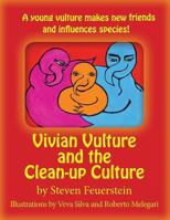 Vivian Vulture and the Cleanup Culture: A young vulture makes new friends and influences species! 1493774344 Book Cover