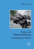 Stress und Stressbewältigung in pädagogischen Berufen 3961466947 Book Cover