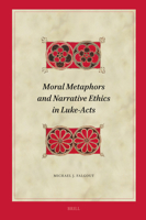 Moral Metaphors and Narrative Ethics in Luke-Acts (Biblical Interpretation) 9004763996 Book Cover