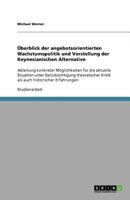 ?berblick der angebotsorientierten Wachstumspolitik und Vorstellung der Keynesianischen Alternative 364058029X Book Cover