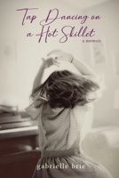 Tap Dancing on a Hot Skillet 1735135925 Book Cover
