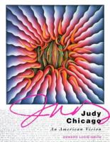 Judy Chicago, An American Vision 0823025853 Book Cover
