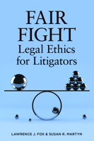 Fair Fight: Legal Ethics for Litigators 1641055685 Book Cover