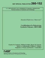 Certification of a Polystyrene Synthetic Polymer, Srm 2888 (Classic Reprint) 1495920119 Book Cover