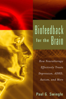 Biofeedback for the Brain: How Neurotherapy Effectively Treats Depression, ADHD, Autism, and More 0813547792 Book Cover