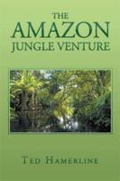 The Amazon Jungle Venture 1499059396 Book Cover