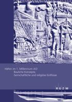 Hafen Im 1. Millennium A D: Bauliche Konzepte, Herrschaftliche Und Religiose Einflusse 3795430399 Book Cover