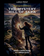 The Mystery Hill of Tara / An Cnoc Mistéireach Teamhair (Secret Legends of Ireland) B0GT49PC6B Book Cover