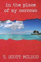 In The Place of My Sorrows 1482336669 Book Cover