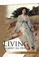 Living Against All Odds 1453505873 Book Cover