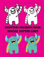 MONSTERS COLORING BOOK SPECIAL DOTTED LINES: Cute Monsters Coloring Book Coloring Book for Kids and Toddlers, Activity Book for Boys and Girls, Follow ... cover, Perfect size 8.50" x 11", 51 Pages. 1796788813 Book Cover