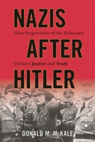 Nazis After Hitler 1442213167 Book Cover