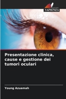 Presentazione clinica, cause e gestione dei tumori oculari (Italian Edition) 6208315581 Book Cover