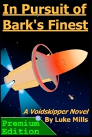 In Pursuit of Bark's Finest: A Voidskipper Novel B08SH41RJF Book Cover