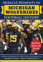 Miracle Moments in Michigan Wolverines Football History: Best Plays, Games, and Records 1683584619 Book Cover