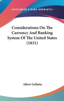 Considerations On the Currency and Banking System of the United States 143681233X Book Cover