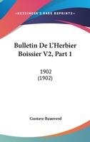 Bulletin De L'Herbier Boissier V2, Part 1: 1902 (1902) 1168163226 Book Cover