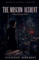 The Moscow Account (Empire of Evidence) B0H8XG9LQW Book Cover