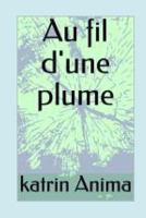 Au fil d'une plume 171994797X Book Cover