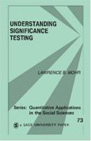 Understanding Significance Testing (Quantitative Applications in the Social Sciences) 0803935684 Book Cover