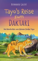 Tayo's Reise zum Daktari: Die Geschichte vom kleinen Simba Tayo 3991079267 Book Cover
