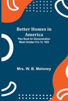 Better Homes in America Plan Book for Demonstration Week October 9 to 14, 1922 9354841368 Book Cover