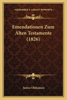 Emendationen Zum Alten Testamente (1826) 1160088713 Book Cover