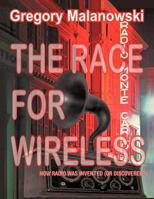 The Race For Wireless: How Radio Was Invented 1463437501 Book Cover