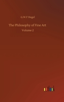 The Philosophy of Fine Art: Volume 2 3752352108 Book Cover