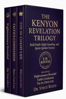 The Kenyon Revelation Trilogy: Bold Faith, Right Standing, and Spirit-Spoken Victory B0FJ76LNL1 Book Cover