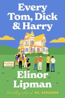 Every Tom, Dick & Harry: A Novel 0063322269 Book Cover