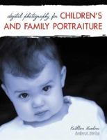 Digital Photography for Children's and Family Portraiture 1584282142 Book Cover
