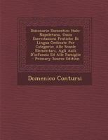 Dizionario Domestico Italo-Napoletano, Ossia Esercitazioni Pratiche Di Lingua Ordinate Per Categorie: Alle Scuole Elementari, Agli Asili D'infanzia Ed Alle Famiglie 1016401566 Book Cover