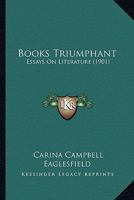 Books Triumphant: Essays on Literature 1165335034 Book Cover