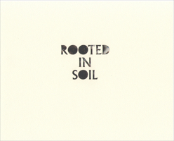 Rooted In Soil 0978907493 Book Cover