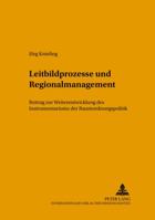 Leitbildprozesse Und Regionalmanagement: Ein Beitrag Zur Weiterentwicklung Des Instrumentariums Der Raumordnungspolitik 3631367449 Book Cover