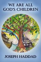 We Are All God's Children 1935104012 Book Cover