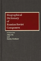 Biographical Dictionary of Russian/Soviet Composers 0313244855 Book Cover