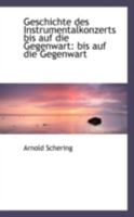 Geschichte des Instrumentalkonzerts bis auf die Gegenwart: Bis auf die Gegenwart 1018290656 Book Cover