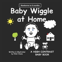 Baby Wiggle at Home: A High Contrast Baby Book B0GX1V424K Book Cover