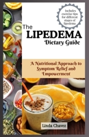 The Lipedema Dietary Guide: A Nutritional Approach to Symptom Relief and Empowerment B0CTYH44HT Book Cover