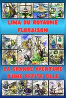 LINA DU ROYAUME FLORAISON: LA GRANDE AVENTURE D'UNE PETITE FILLE, Un conte magique sur l’amour, le courage et l’amitié pour les enfants de 5 à 15 ans (French Edition) B0FL1P5ZYY Book Cover