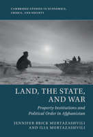 Land, the State, and War: Property Institutions and Political Order in Afghanistan 1108493416 Book Cover