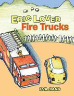 Eric Loved Fire Trucks 1466971177 Book Cover